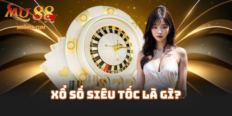 cach soi xo so sieu toc 1 Xổ Số Siêu Tốc Là Gì? Vì Sao Nhiều Người Chơi Tại Mu88?