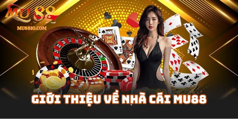 dang ky mu88 1 Giới Thiệu Về Nhà Cái Mu88