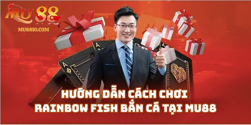 rainbow fish ban ca mu88 3 Hướng dẫn cách chơi Rainbow Fish bắn cá cho người mới tại Mu88 casino
